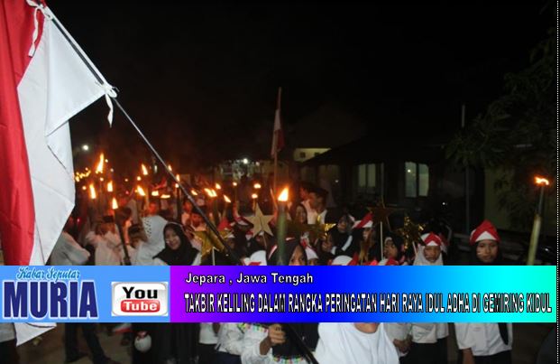 TAKBIR KELILING MERIAHKAN  HARI RAYA IDUL ADHA DI GEMIRING KIDUL JEPARA