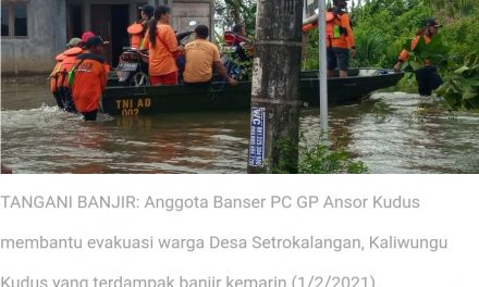 Ansor Kudus Kirim 200  Personil Banser Bantu Korban Banjir