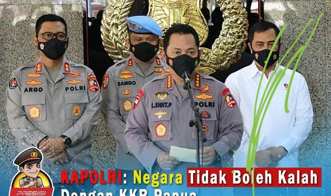 Kapolri: Negara Tidak Boleh Kalah Dengan KKB Papua