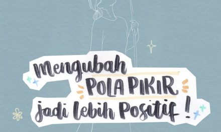 Yuk !!!!  Kita Mengubah pola pikir menjadi positif