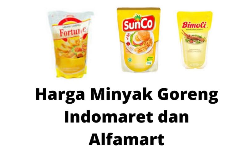 Update Harga Minyak Goreng 19 Maret 2022 di Indomaret & Alfamart