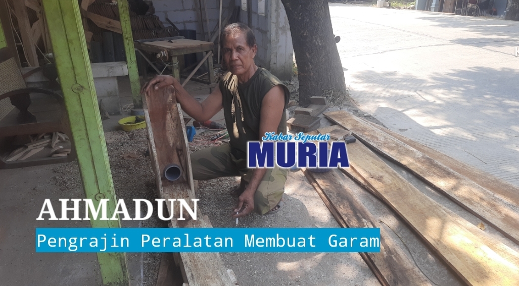 Ahmadun Pengrajin Peralatan Membuat Garam Dari Desa Kedungmalang Jepara