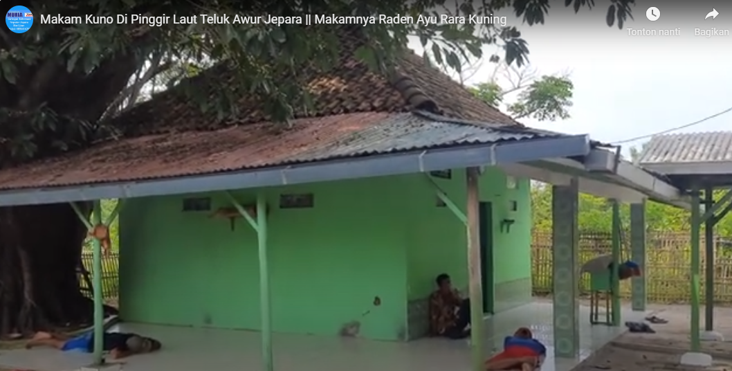 Fakta !!!DI TELUK AWUR JEPARA , ADA MAKAM RARA KUNING ATAU RARA KEMUNING