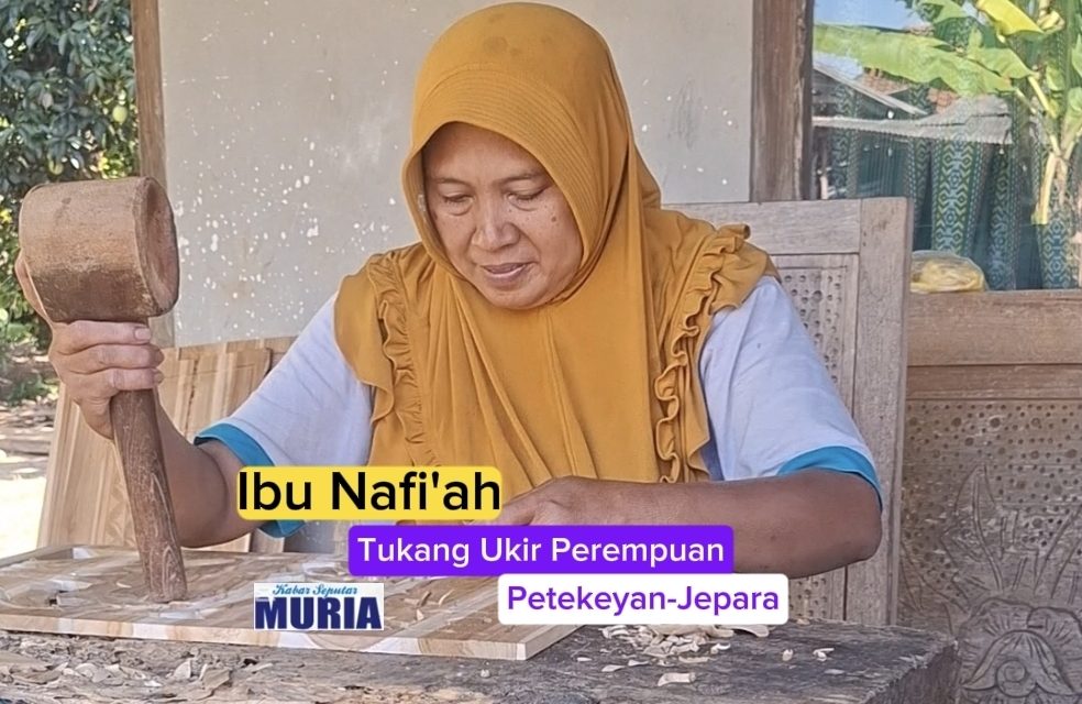 Nafi’ah Tukang Ukir Perempuan Masih Bertahan, Meski Upah Tak Bisa Diharapkan
