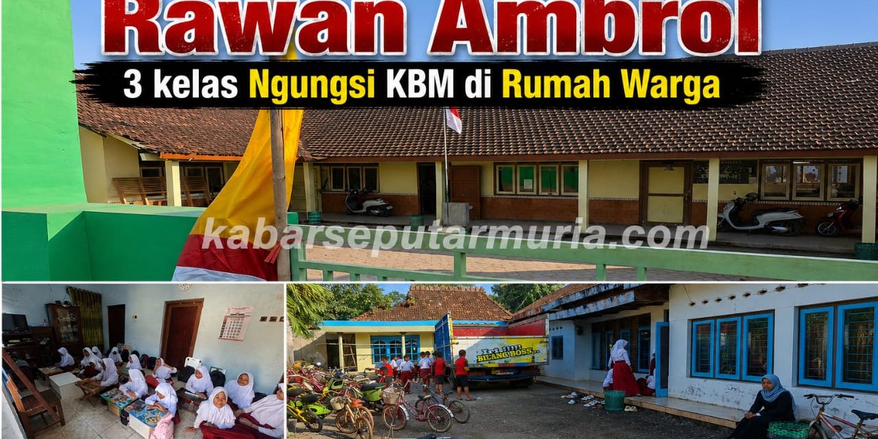 Atap SDN 1 Tedunan Jepara  Ambrol!!!  KBM Siswa Ngungsi di Rumah Warga